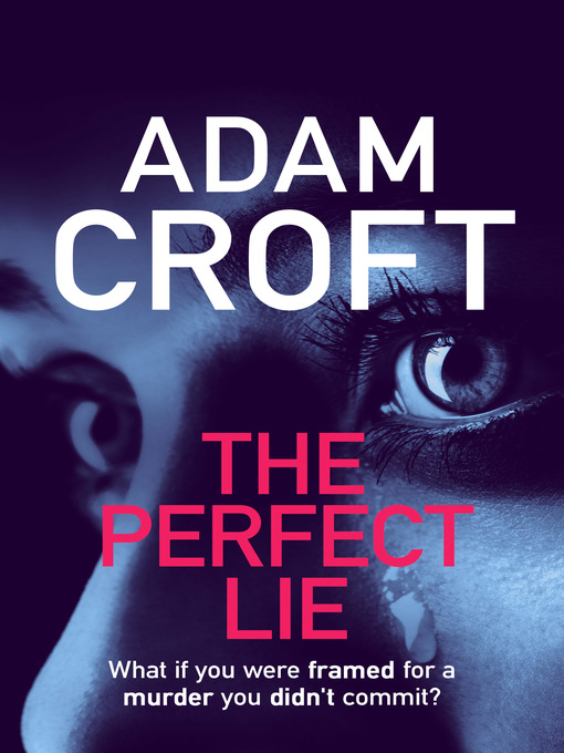 Title details for The Perfect Lie by Adam Croft - Available